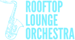 ROOFTOP LOUNGE ORCHESTRA